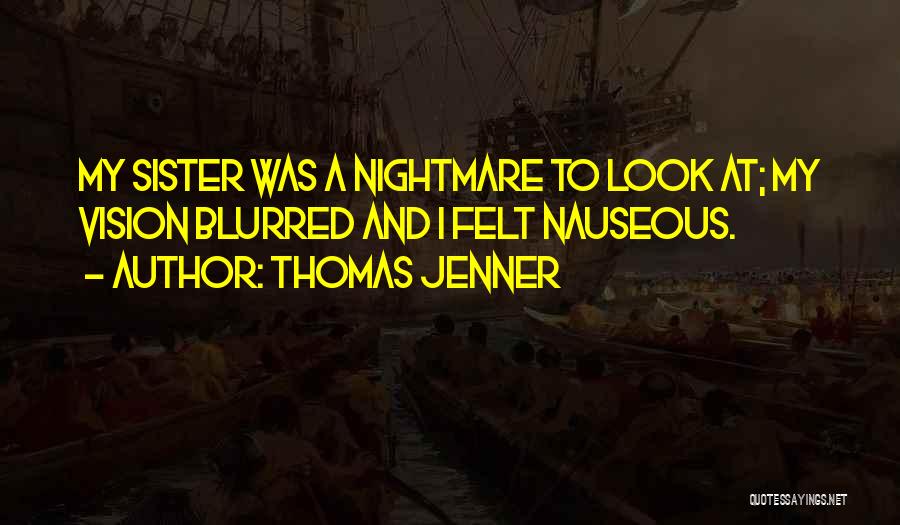 Blurred Vision Quotes By Thomas Jenner