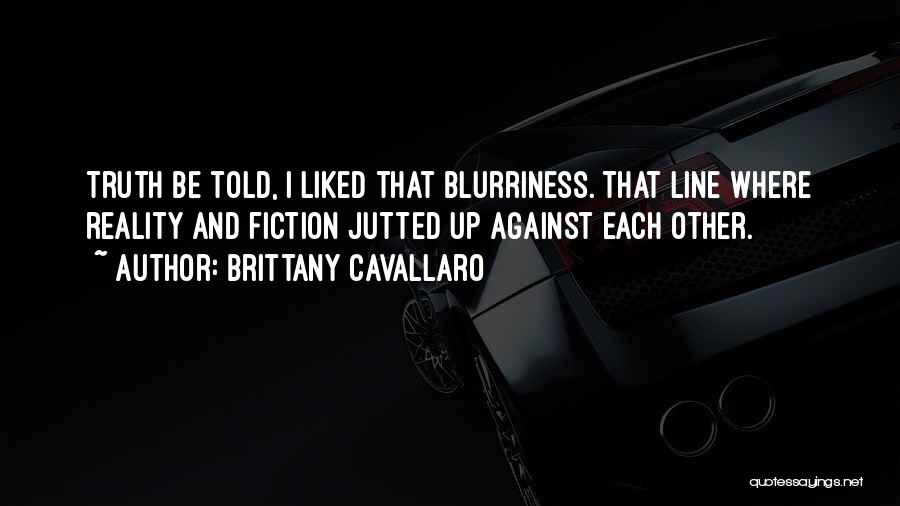 Blurriness Quotes By Brittany Cavallaro