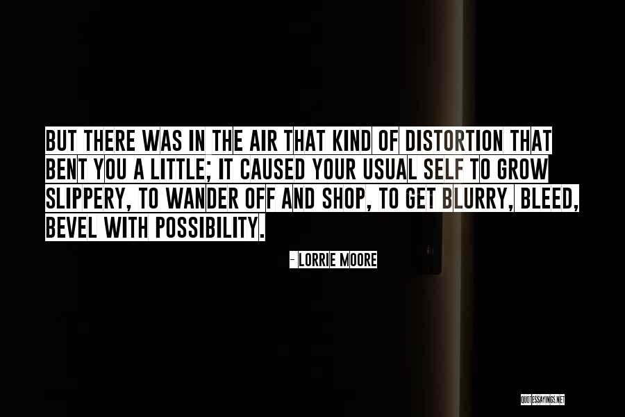 Blurry But Quotes By Lorrie Moore Blurry But Quotes By Lorrie Moore
