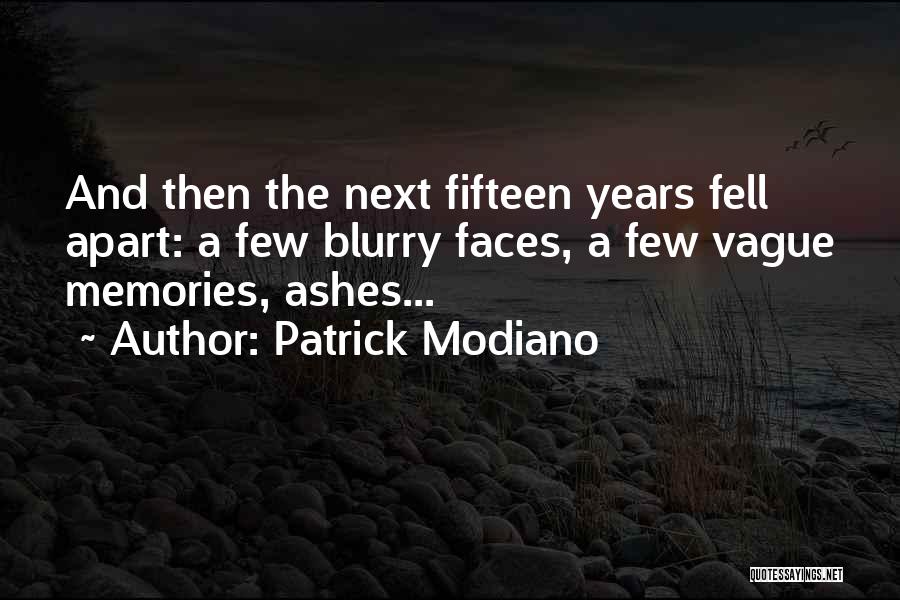 Blurry Memories Quotes By Patrick Modiano