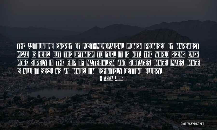 Blurry World Quotes By Erica Jong Blurry World Quotes By Erica Jong