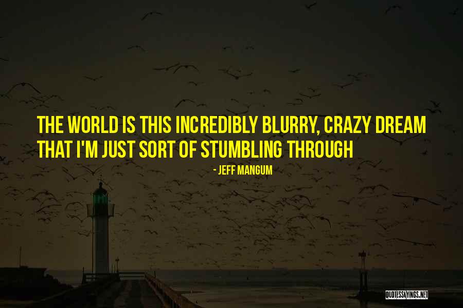Blurry World Quotes By Jeff Mangum Blurry World Quotes By Jeff Mangum