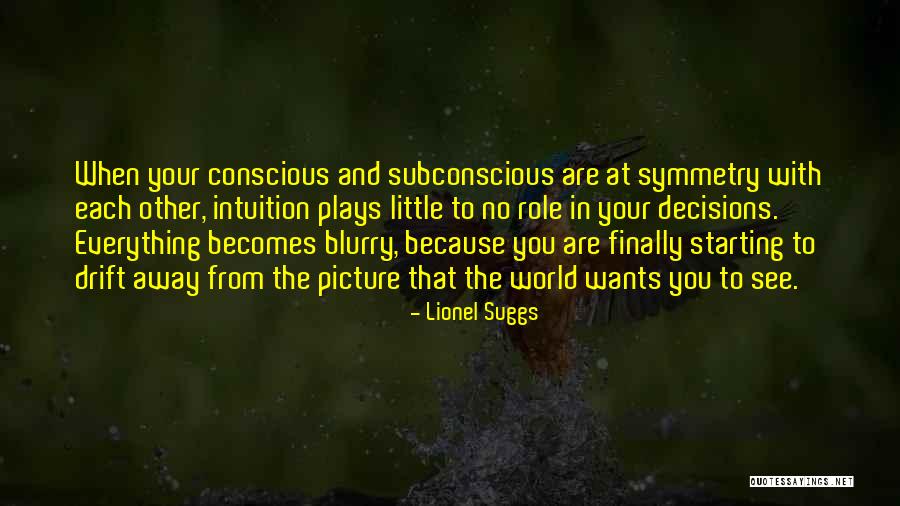 Blurry World Quotes By Lionel Suggs Blurry World Quotes By Lionel Suggs