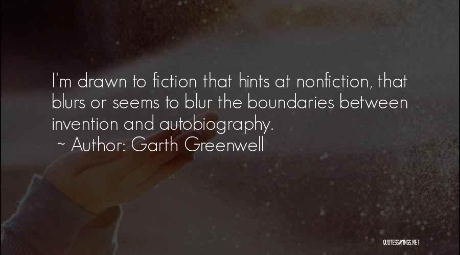 Blurs Quotes By Garth Greenwell