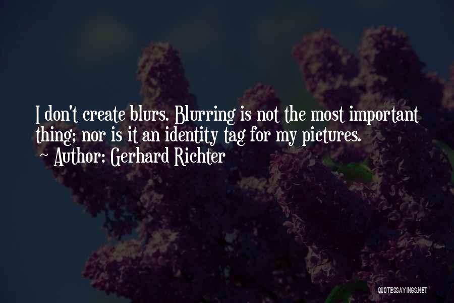 Blurs Quotes By Gerhard Richter