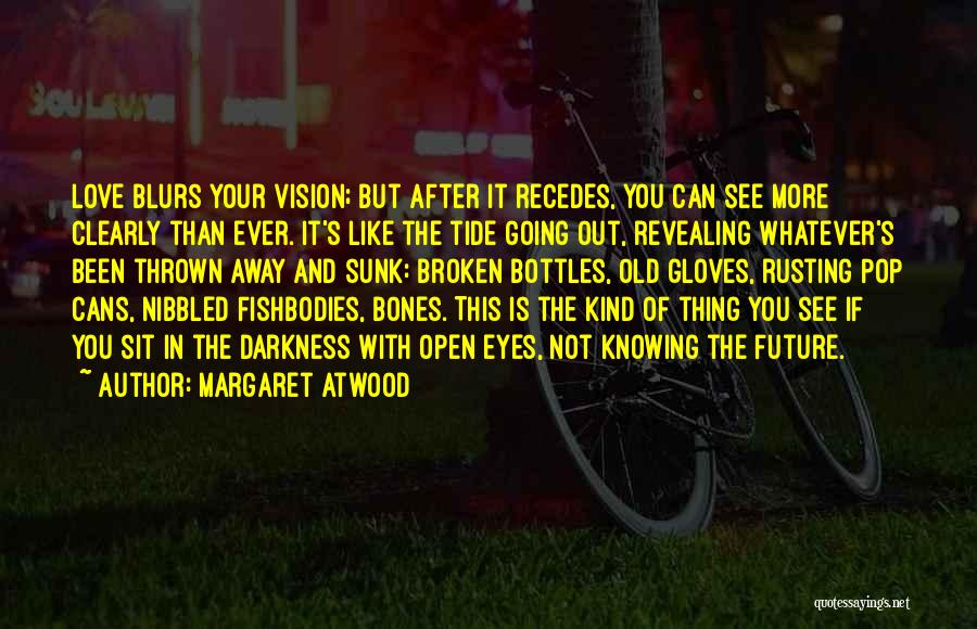 Blurs Quotes By Margaret Atwood