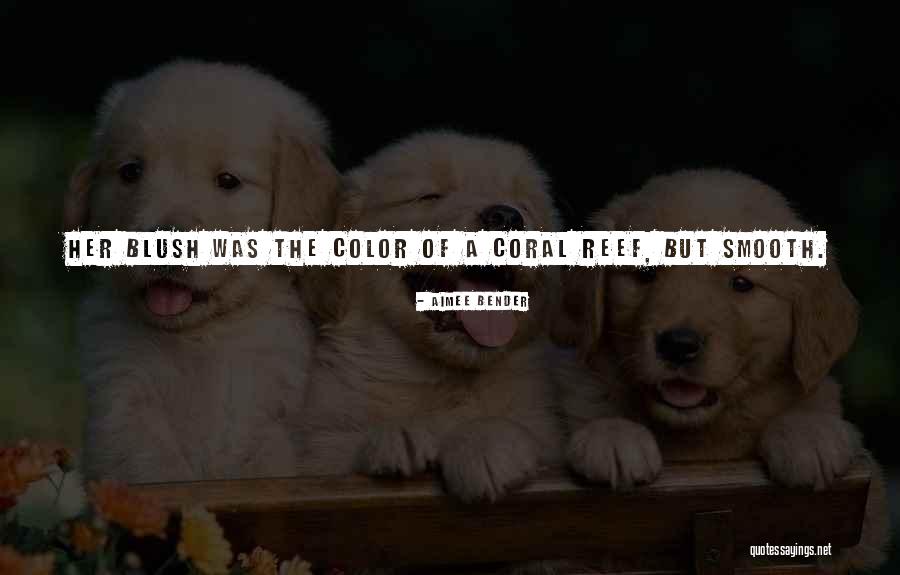 Blush Color Quotes By Aimee Bender Blush Color Quotes By Aimee Bender
