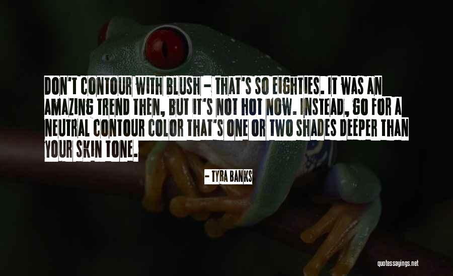 Blush Color Quotes By Tyra Banks Blush Color Quotes By Tyra Banks