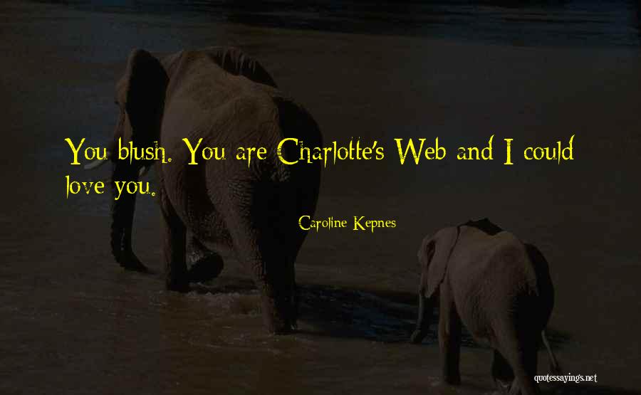 Blush Love Quotes By Caroline Kepnes Blush Love Quotes By Caroline Kepnes