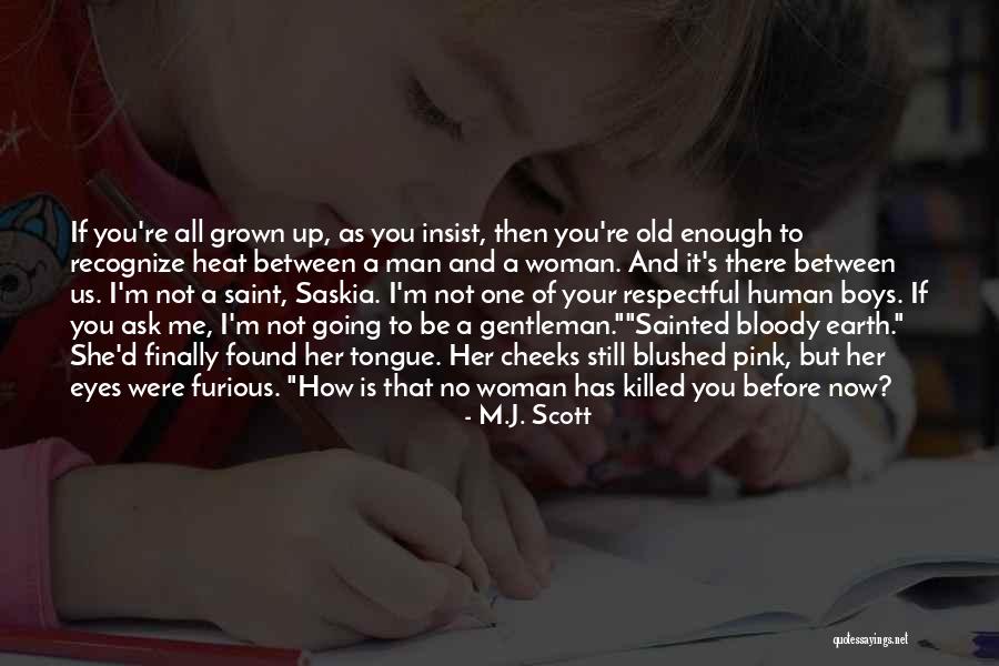 Blushed Cheeks Quotes By M.J. Scott Blushed Cheeks Quotes By M.J. Scott