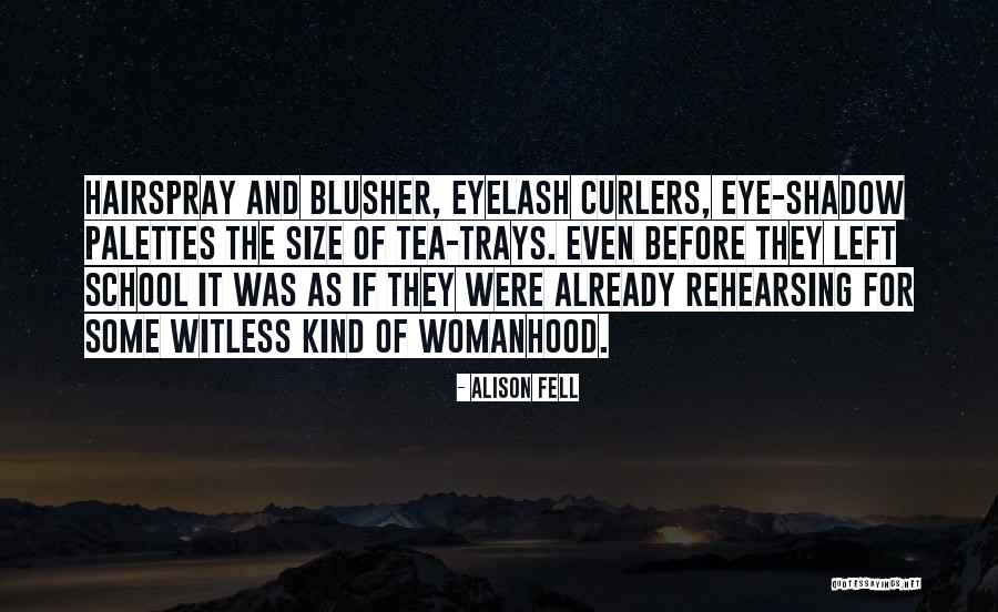 Blusher Quotes By Alison Fell Blusher Quotes By Alison Fell