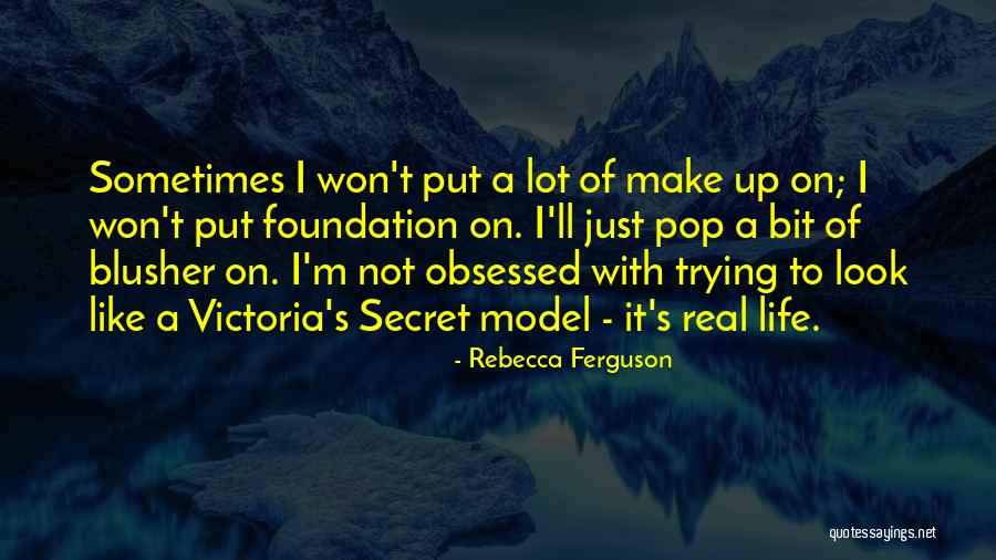 Blusher Quotes By Rebecca Ferguson Blusher Quotes By Rebecca Ferguson