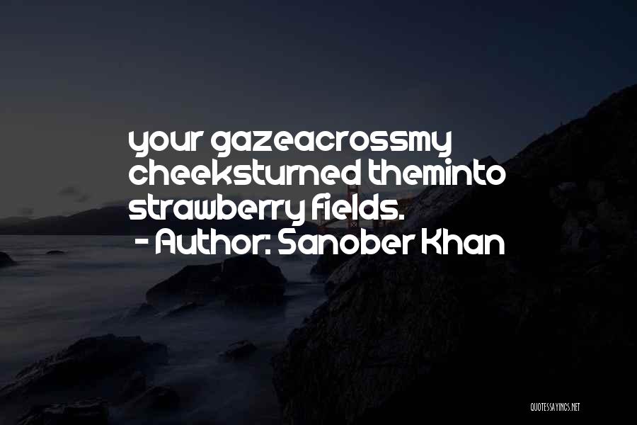 Blushing Cheeks Quotes By Sanober Khan