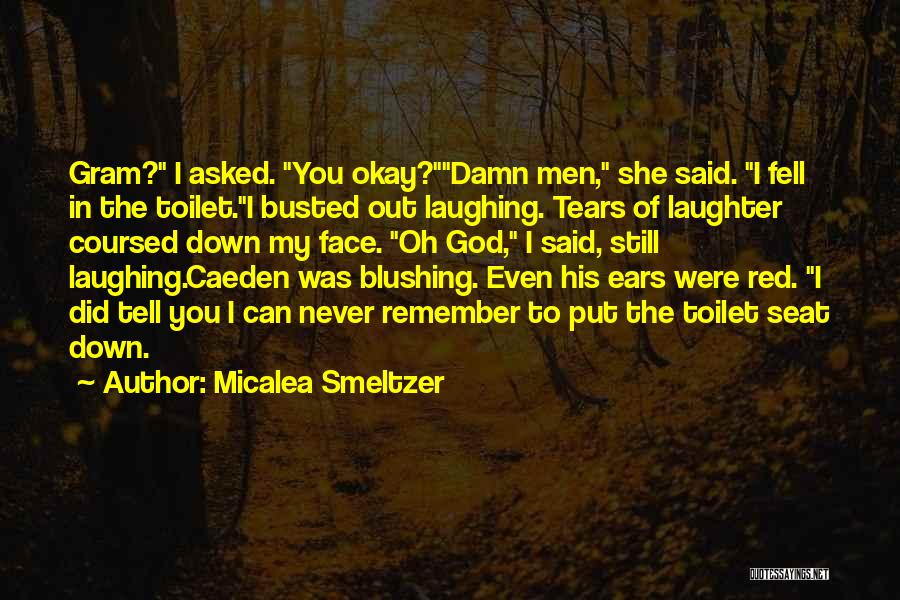Blushing Face Quotes By Micalea Smeltzer