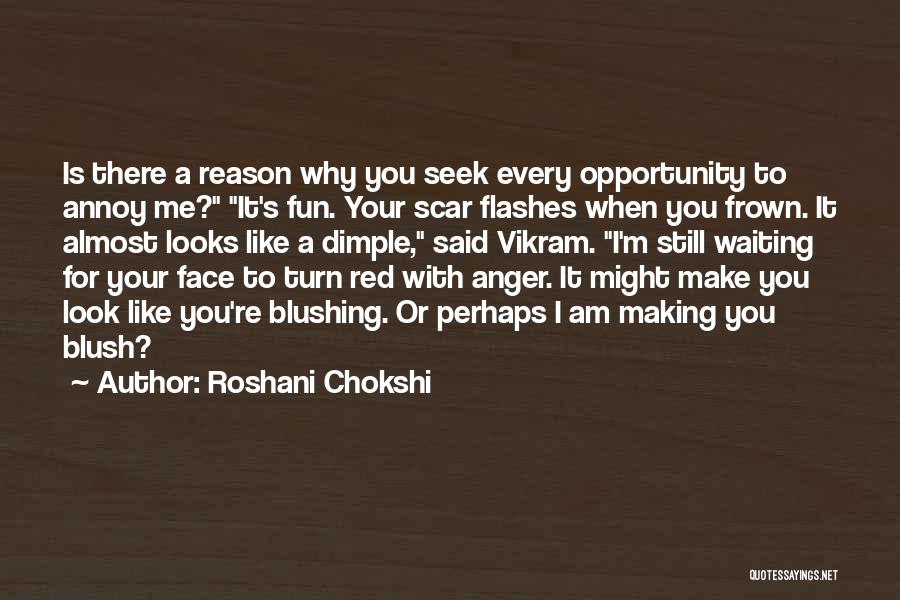 Blushing Face Quotes By Roshani Chokshi