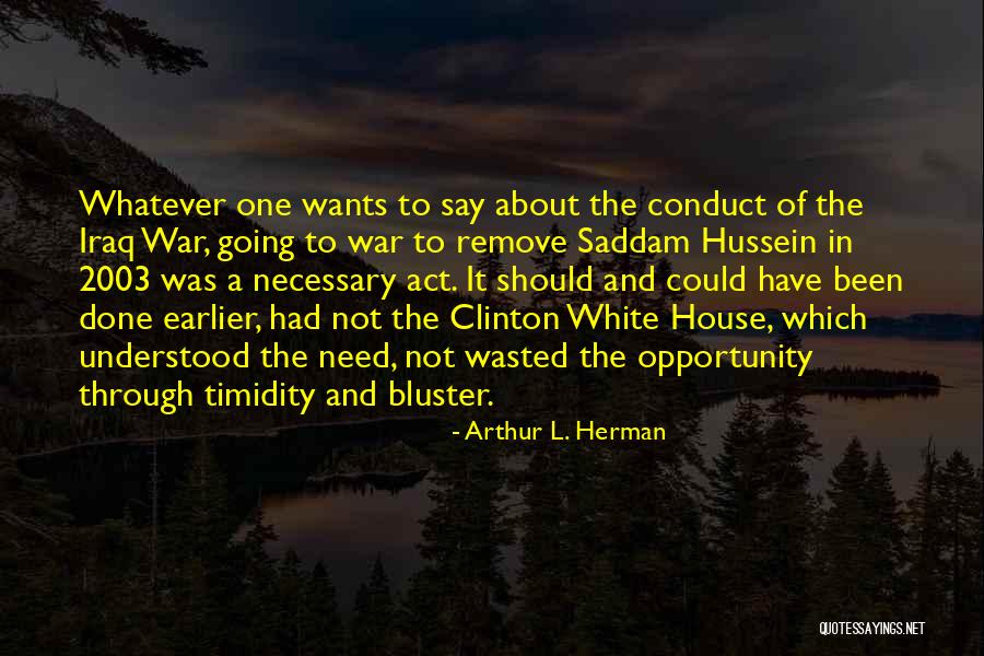 Bluster Quotes By Arthur L. Herman