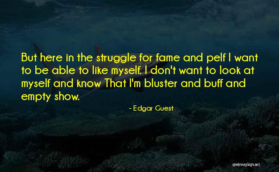 Bluster Quotes By Edgar Guest