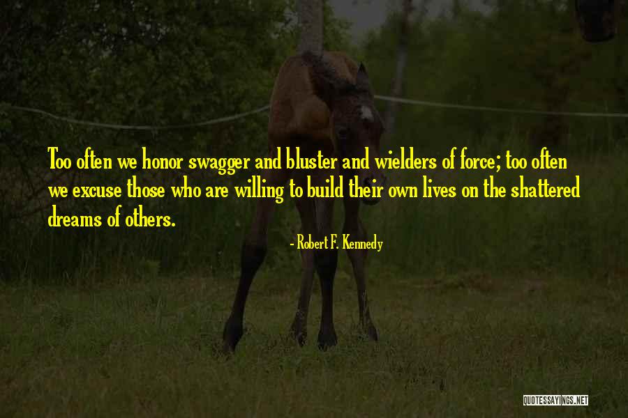 Bluster Quotes By Robert F. Kennedy