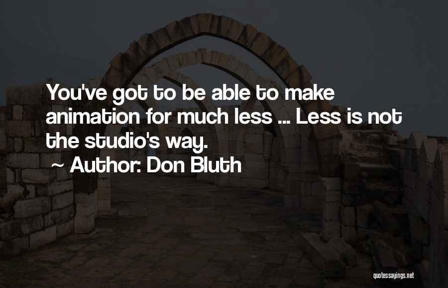 Bluth Quotes By Don Bluth