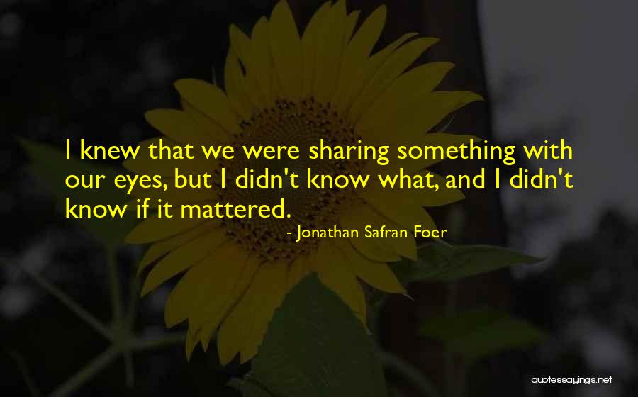 Bly Kalm Quotes By Jonathan Safran Foer Bly Kalm Quotes By Jonathan Safran Foer