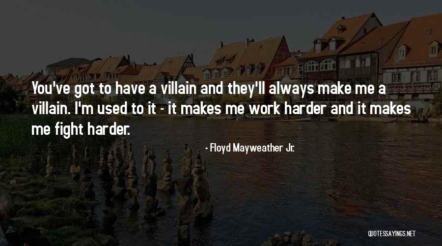 Blydenburg Quotes By Floyd Mayweather Jr. Blydenburg Quotes By Floyd Mayweather Jr.