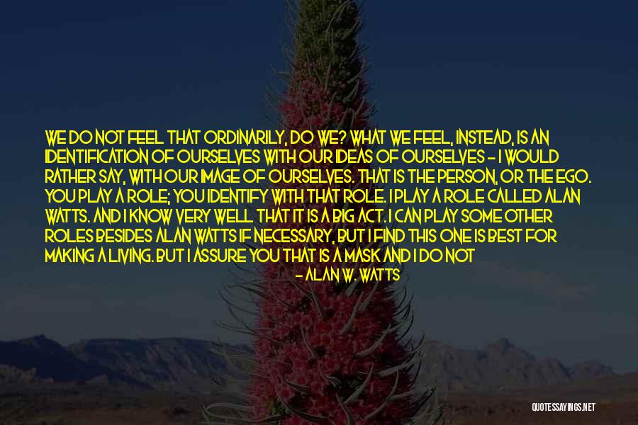 Blydenburgh County Quotes By Alan W. Watts Blydenburgh County Quotes By Alan W. Watts