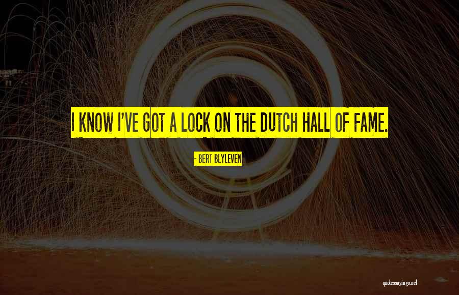 Blyleven Hall Quotes By Bert Blyleven Blyleven Hall Quotes By Bert Blyleven