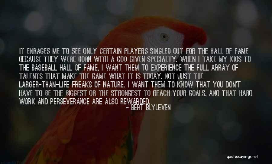 Blyleven Hall Quotes By Bert Blyleven Blyleven Hall Quotes By Bert Blyleven
