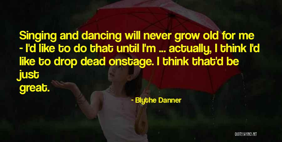 Blythe Quotes By Blythe Danner Blythe Quotes By Blythe Danner