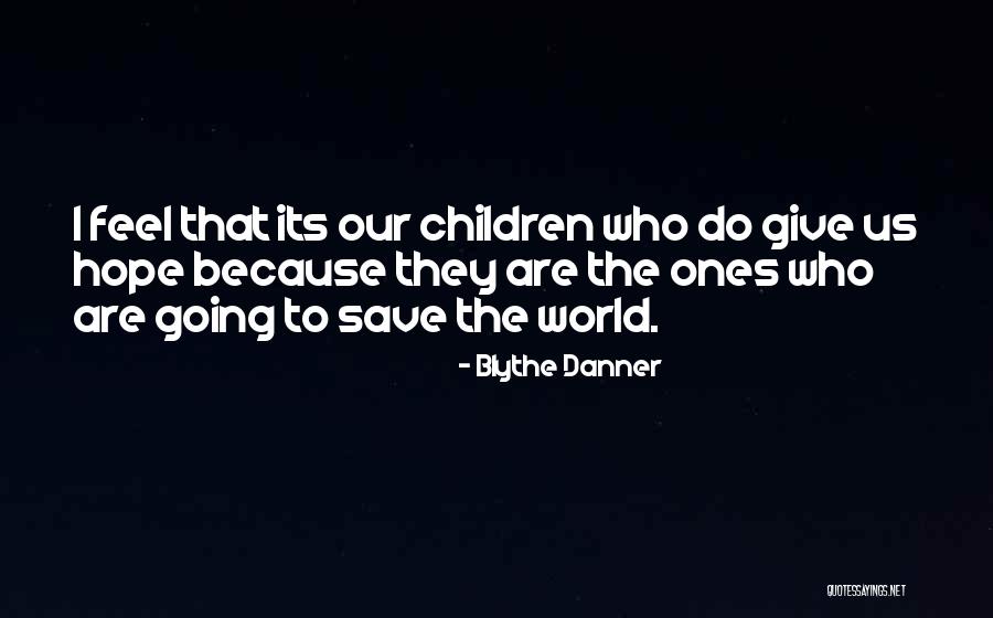 Blythe Quotes By Blythe Danner Blythe Quotes By Blythe Danner