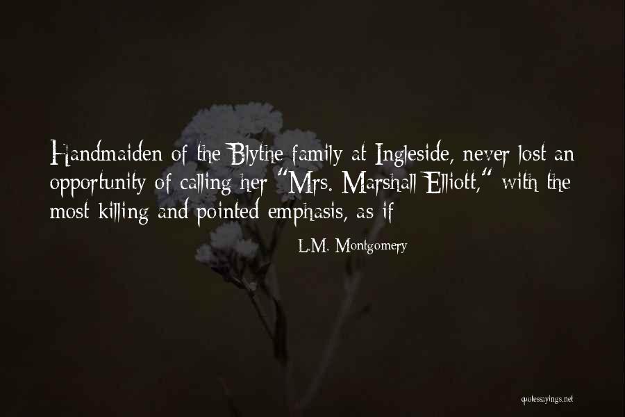 Blythe Quotes By L.M. Montgomery Blythe Quotes By L.M. Montgomery