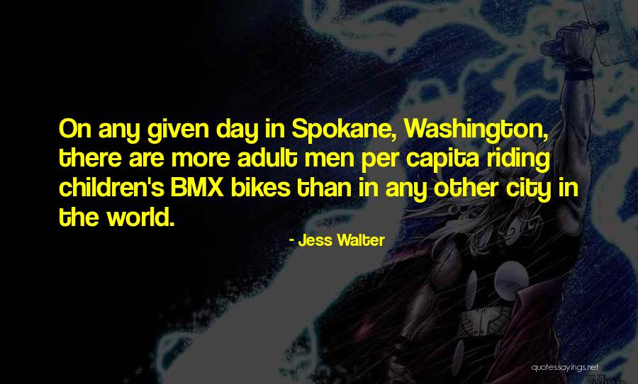 Bmx Riding Quotes By Jess Walter Bmx Riding Quotes By Jess Walter