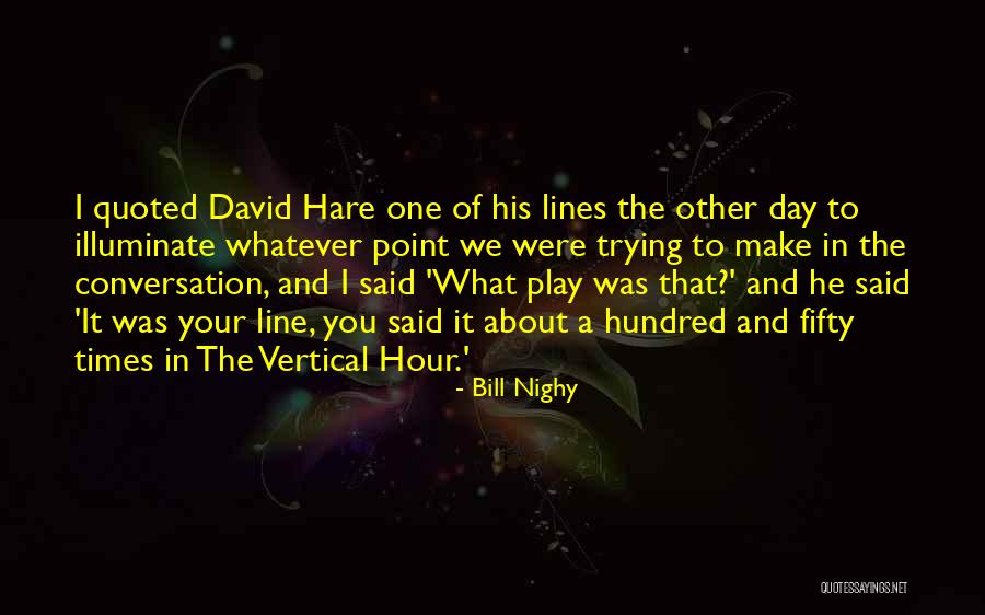 Bndera Quotes By Bill Nighy Bndera Quotes By Bill Nighy