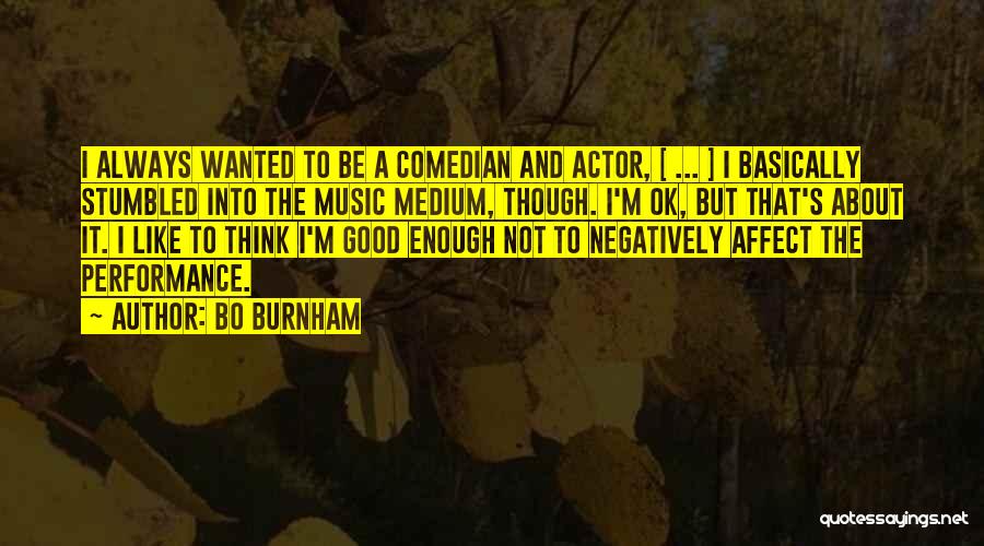 Bo Burnham Quotes 2032522