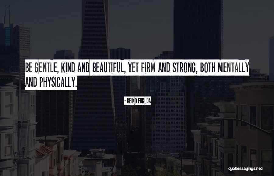 Boakes Farm Quotes By Keiko Fukuda