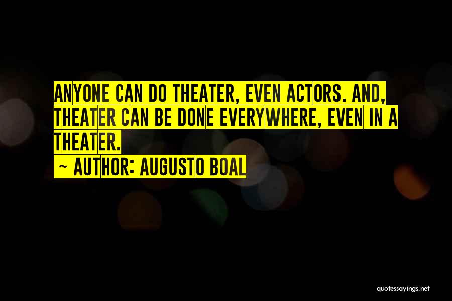 Boal Quotes By Augusto Boal