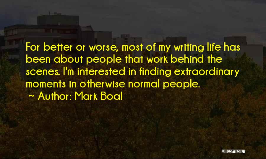 Boal Quotes By Mark Boal