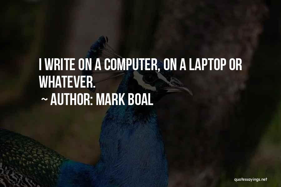 Boal Quotes By Mark Boal