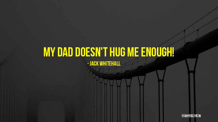 Boanerges Quotes By Jack Whitehall Boanerges Quotes By Jack Whitehall