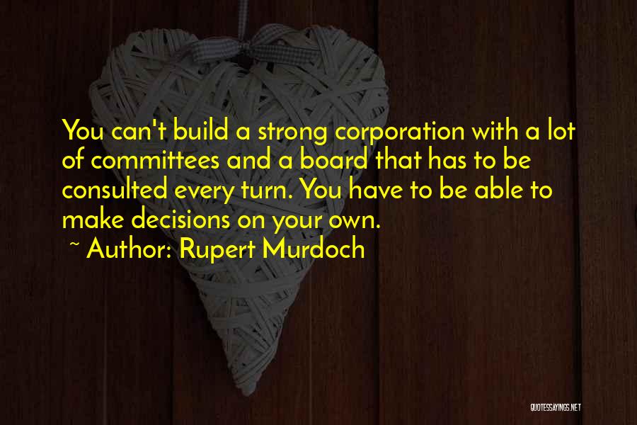 Board Committees Quotes By Rupert Murdoch