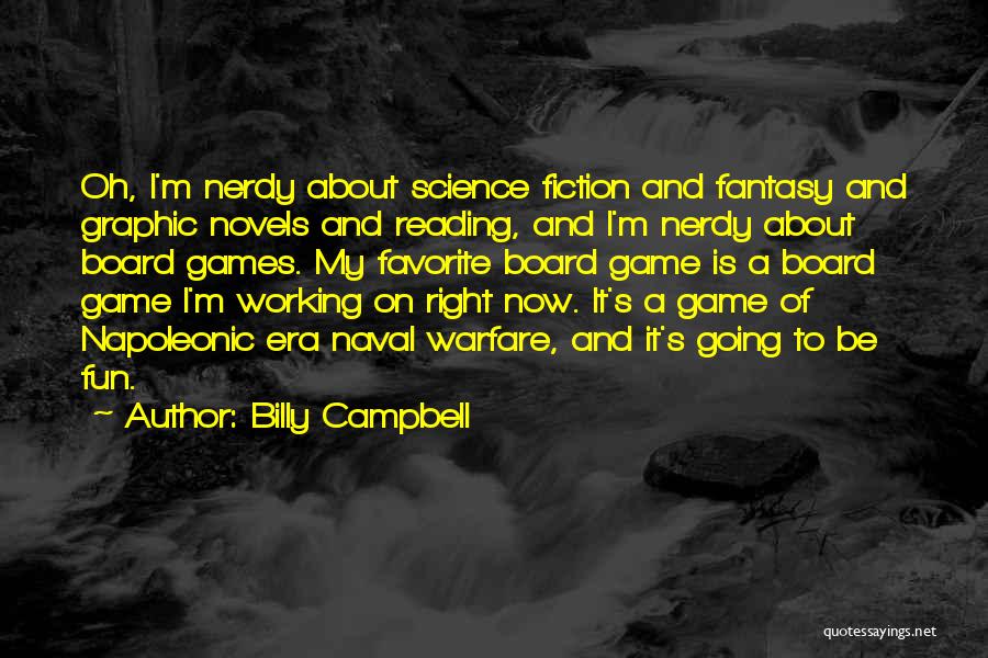 Board Game Quotes By Billy Campbell