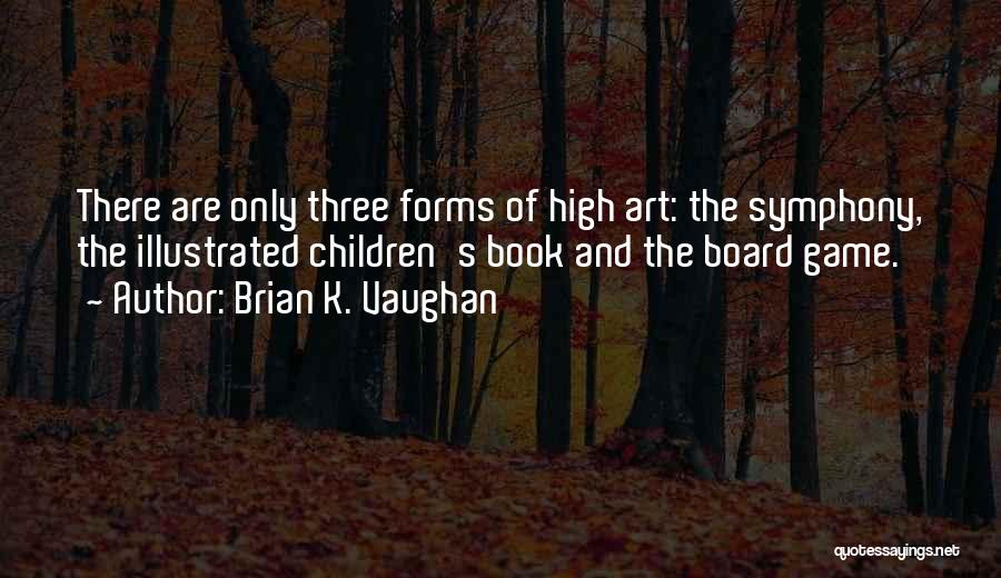 Board Game Quotes By Brian K. Vaughan