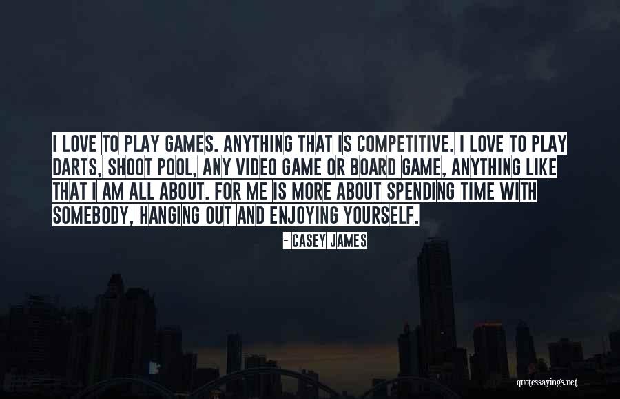 Board Game Quotes By Casey James Board Game Quotes By Casey James