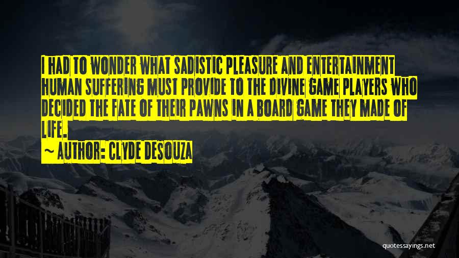 Board Game Quotes By Clyde DeSouza