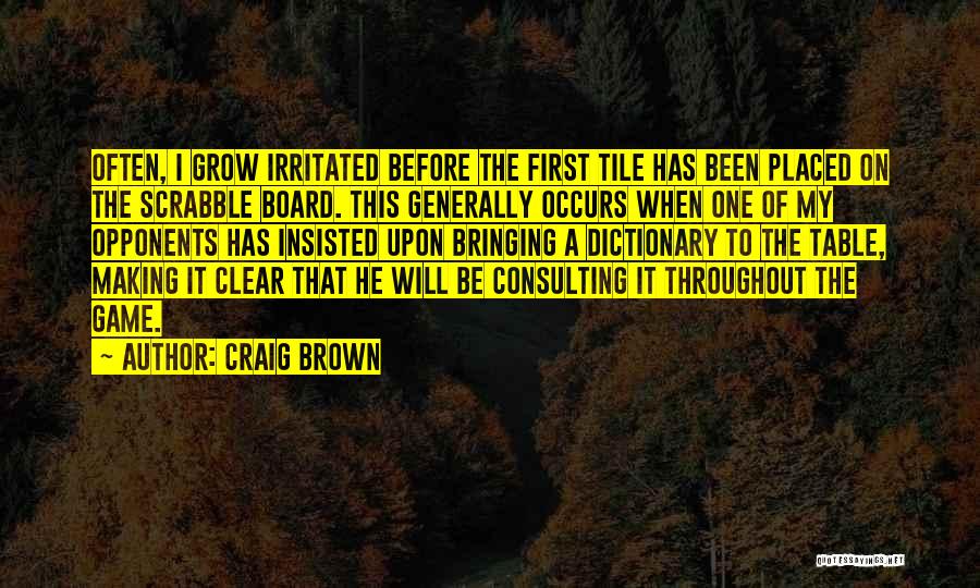 Board Game Quotes By Craig Brown