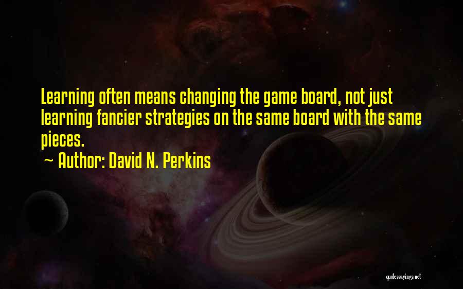 Board Game Quotes By David N. Perkins