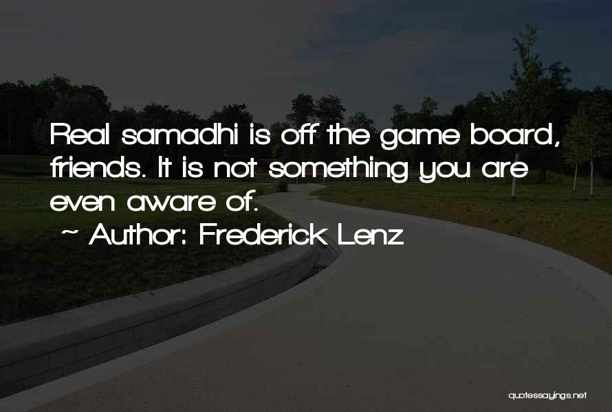 Board Game Quotes By Frederick Lenz