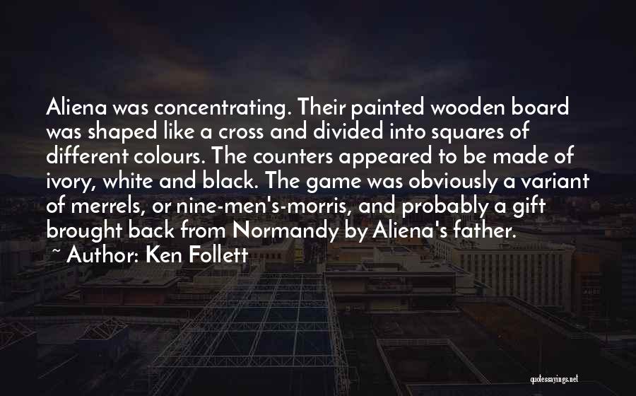 Board Game Quotes By Ken Follett