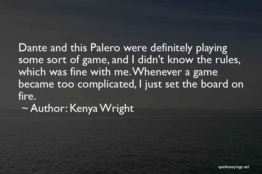 Board Game Quotes By Kenya Wright