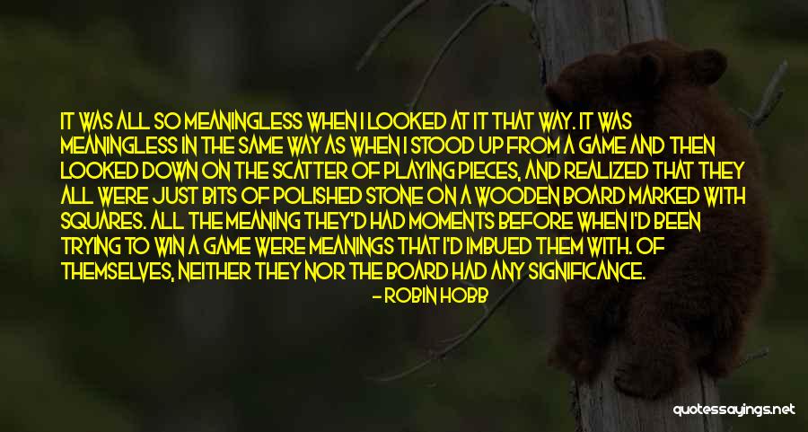 Board Game Quotes By Robin Hobb Board Game Quotes By Robin Hobb